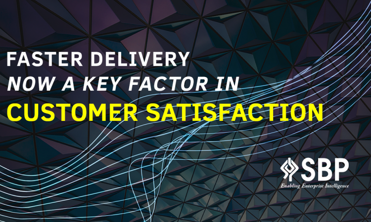 Faster Delivery a key factor for Customer Satisfaction